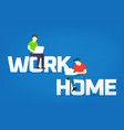 work home concept with young men vector image