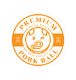 premium pork ball with pig stick out tongue vector image