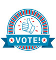 vote badge political election voice symbol vector image