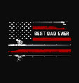 best dad ever fishing american flag t shirt vector image