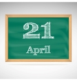 april 21 inscription in chalk on a blackboard vector image