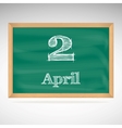 april 2 inscription in chalk on a blackboard vector image