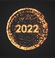 happy new year 2022 golden explosion particles vector image