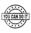 grunge textured you can do it stamp seal vector image
