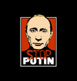 stop putin vector image vector image