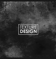 dark grunge taxture design vector image
