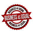 business as usual label or sticker vector image vector image