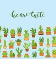 cacti in plant pots vector image