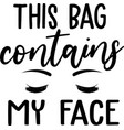 this bag contains my face on white background vector image vector image