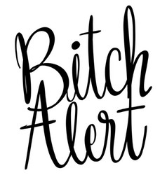 Word expression for bitch alert Royalty Free Vector Image
