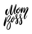 mom boss lettering phrase on white background vector image vector image