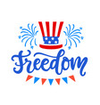 freedom fourth july hand written ink lettering vector image vector image