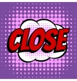 close comic book bubble text retro style vector image