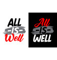 all is well motivational short quotes vector image vector image