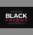 black friday sale red and white text on dark vector image
