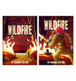 wildfire posters with burning forest and fireman vector image
