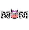cow mom mama quote mom birthday vector image vector image