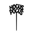 halloween cake topper hocus pocus ready to cut vector image
