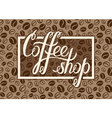 coffee shop logo on beans background vector image