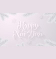 happy new year frozen ice hand drawn calligraphy vector image