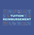 tuition reimbursement word concepts dark blue vector image vector image