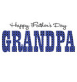 blue bandana grandpa happy fathers day vector image vector image