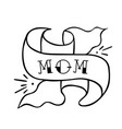 ribbon with wording mom hand drawin tattoo vector image vector image