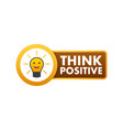 think positive motivation inscription vector image