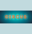 vintage signboard for circus retro fonts vector image vector image