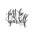 Be yourself - black hand lettering inscription Vector Image