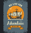 travel banner with sailing ship and inscription vector image