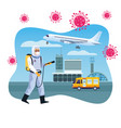 biosafety worker desinfect airport for covid19 vector image