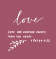 hand lettering love one another deeply from vector image