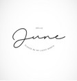 hello june please be my lucky month vector image