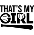 that s my girl on white background vector image vector image