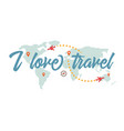 i love travel vector image