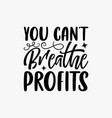 you cant breathe profits vector image vector image
