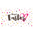 happy easter lettering with red heart and golden vector image