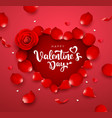 valentines day red rose petals heart shape poster vector image