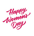 happy womens day lettering hand drawn vector image vector image