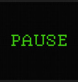 pause pixel text message art font vector image vector image
