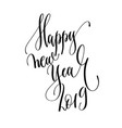 happy new year 2019 - hand lettering inscription vector image