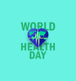 world health day background with globe heart vector image vector image