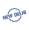 new delhi stamp grunge round isolated vector image