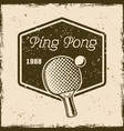 ping pong or table tennis vintage emblem vector image vector image