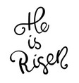 he is risen vector image vector image