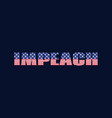 impeach usa impeachment banner word vector image