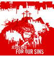 happy easter jesus died for our sins vector image vector image
