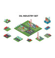 isometric petroleum industry concept vector image