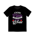 angry women will change the world graphic saying vector image vector image